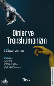 Dinler ve Transhümanizm;Religions and Transhumanism