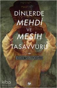 Dinlerde Mehdi ve Mesih Tasavvuru
