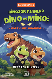 Dinozor Ajanlar Dino ve Miko: Görevimiz Hadagor;Harezmi Serisi 3