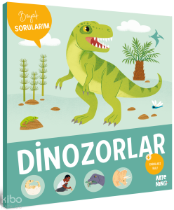 Dinozorlar;Büyük Sorularım