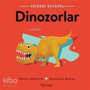 Dinozorlar - Tepeden Kuyruğa