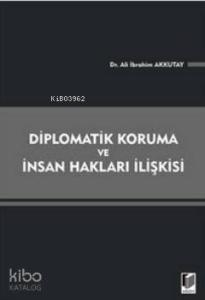 Diplomatik Koruma ve İnsan Hakları İlişkisi