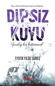 Dipsiz Kuyu;"Gençliği Kim Kurtaracak"