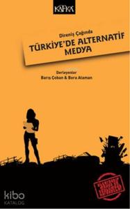 Direniş Çağında Türkiye'de Alternatif Medya