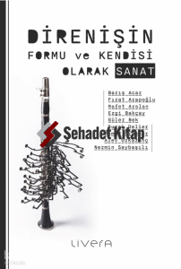 Direnişin Formu ve Kendisi Olarak Sanat