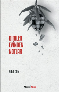 Diriler Evinden Notlar