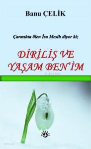 Diriliş Ve Yaşam Ben'im