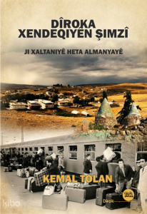 Dîroka Xendeqiyên Şimzî;Ji Xaltaniyê Heta Almanyayê