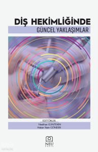 Diş Hekimliğinde Güncel Yaklaşımlar