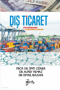 Dış Ticaret;İşlemleri, Yönetimi, Muhasebesi ve Gümrük Birliğinin Yapısal Kırılma Analizi