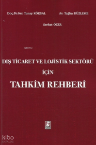 Dış Ticaret ve Lojistik Sektörü için Tahkim Rehberi