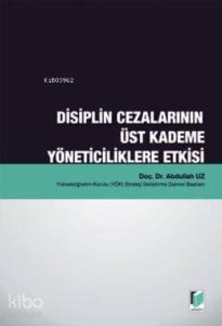 Disiplin Cezalarının Üst Kademe Yöneticiliklere Etkisi