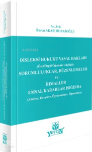 Disleksi Hukuku Yasal Hakları;Sorumluluklar, Düzenlemeler ve İhmaller Emsal Kararlar Işığında