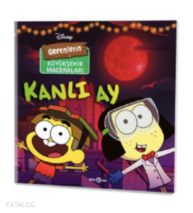 Disney – Greenlerin Büyükşehir Maceraları Kanlı Ay