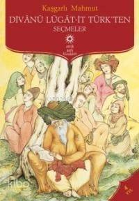 Divânu Lügat-it Türk'ten Seçmeler