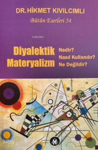 Diyalektik Materyalizm Nedir? Nasıl Kullanılır? Ne Değildir?;Bütün Eserleri: 54