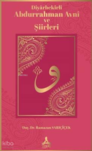 Diyarbekirli Abdurrahman Avni ve Şiirleri