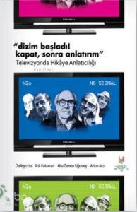 Dizim Başladı! Kapat, Sonra Anlatırım; Televizyonda Hikâye Anlatıcılığı