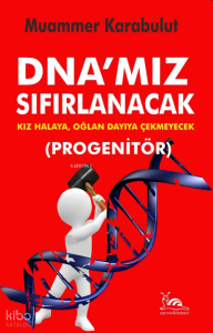 Dna’Mız Sıfırlanacak;Kız Halaya Oğlan Dayıya Çekmeyecek