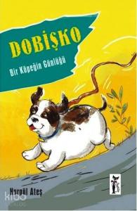 Dobişko; Bir Köpeğin Günlüğü