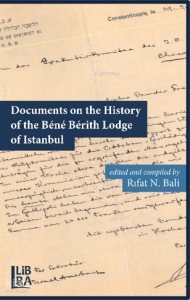 Documents on the History of the Béné Bérith Lodge of Istanbul