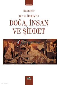 Doğa, İnsan ve Şiddet;Biz ve Ötekiler - 1