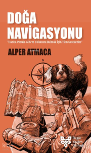 Doğa Navigasyonu;Harita-Pusula-GPS ve Yolumuzu Bulmak İçin Tüm Gerekenler