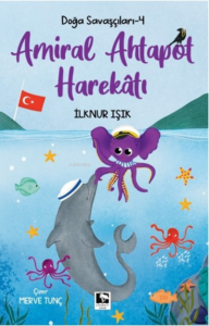 Doğa Savaşçıları-4;Amiral Ahtapot Harekatı