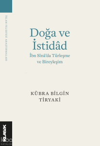 Doğa ve İstidâd;İbn Sînâ’da Türleşme ve Bireyleşim