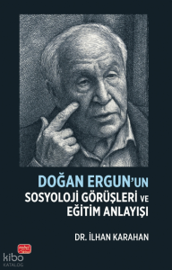 Doğan Ergun’un Sosyoloji Görüşleri ve Eğitim Anlayışı