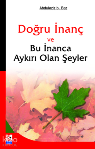 Doğru İnanç ve Bu İnanca Aykırı Olan Şeyler