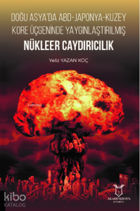 Doğu Asya’da ABD-Japonya - Kuzey Kore Üçgeninde Yaygınlaştırılmış Nükleer Caydırıcılık