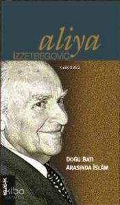 Doğu Batı Arasında İslam