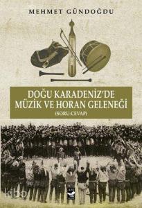 Doğu Karadeniz'de Müzik ve Horan Geleneği; (Soru-Cevap)