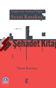 Doğu’nun Yedinci Oğlu Sezai Karakoç