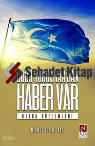 Doğu Türkistan'dan Haber Var