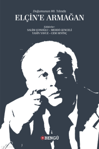 Doğumun 80. Yılında Elçin’e Armağan