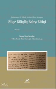 Doğumunun 60 Yılında Mehmet Ölmez Armağanı Bilge Biliglig Bahşı Bitigi