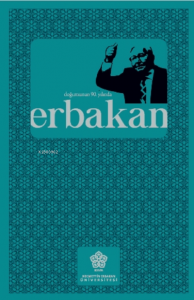 Doğumunun 90. yılında Erbakan