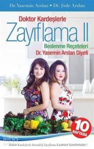 Doktor Kardeşlerle Zayıflama 2; Beslenme Reçeteleri Dr. Yasemin Arslan Diyeti