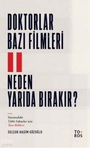 Doktorlar Bazı Filmleri Neden Yarıda Bırakır?