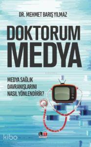 Doktorum Medya; Medya Sağlık Davranışlarını Nasıl Yönlendirir?