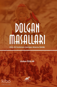 Dolgan Masalları ;(Giriş-Dil İncelemesi-Çeviriyazı-Aktarma-Sözlük)