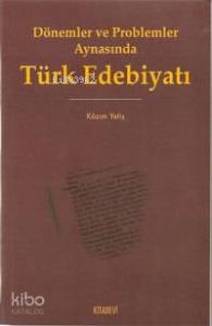 Dönemler ve Problemler Aynasında Türk Edebiyatı