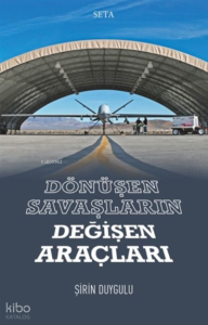 Dönüşen Savaşların Değişen Araçları