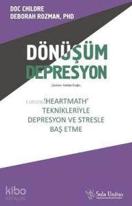 Dönüşüm Depresyon; ‘Heartmath Teknikleri'yle Depresyon ve Stresle Baş Etme