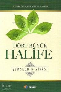 Dört Büyük Halife (Karton Kapak); Menâkib-i Çehâr Yâr-ı Güzin