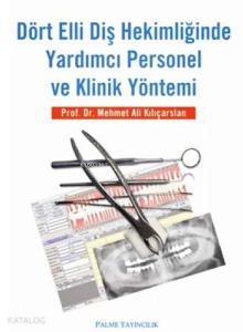 Dört Elli Diş Hekimliğinde Yardımcı Personel ve Klinik Yöntemi