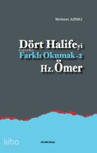 Dört Halife'yi Farklı Okumak 2 - Hz. Ömer