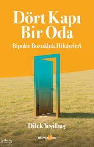 Dört Kapı Bir Oda: Bipolar Bozukluk Hikâyeleri